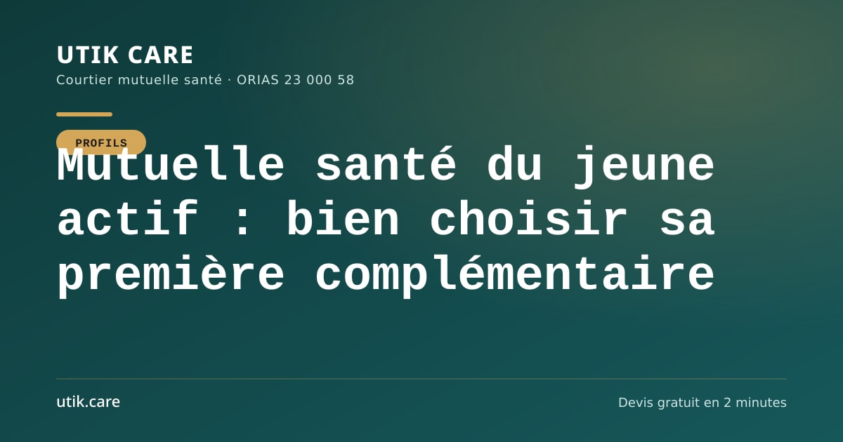 Mutuelle santé du jeune actif : bien choisir sa première complémentaire